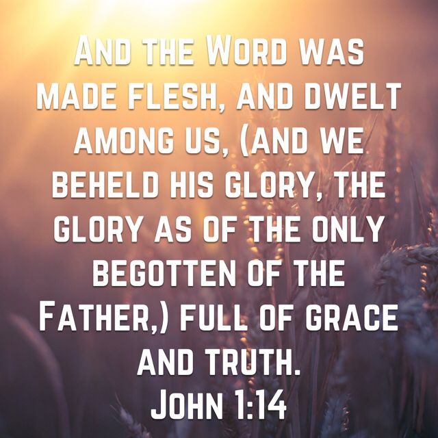 The Word was made flesh…